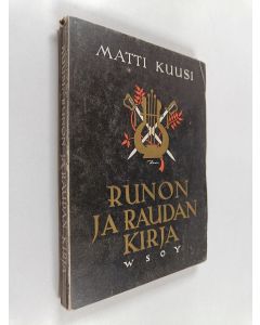 Kirjailijan Matti Kuusi käytetty kirja Runon ja raudan kirja