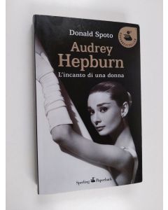 Kirjailijan Donald Spoto käytetty kirja Audrey Hepburn - L'incanto di una donna