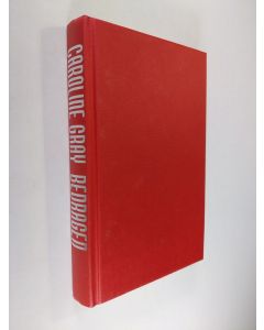 Kirjailijan Caroline Gray käytetty kirja Bedragen