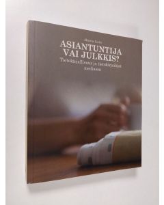 Kirjailijan Maaria Linko käytetty kirja Asiantuntija vai julkkis : tietokirjallisuus ja tietokirjailijat mediassa