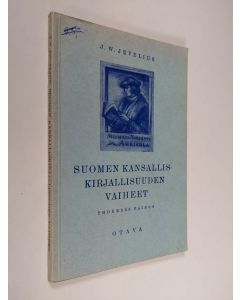 Kirjailijan Johan Wilhelm Juvelius käytetty kirja Suomen kansalliskirjallisuuden vaiheet : kouluja varten