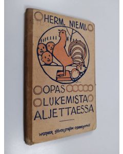 Kirjailijan Herman Niemi käytetty kirja Opas lukemista aljettaessa : kotiopetusta ja kiertokouluja varten