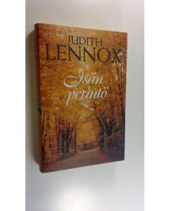 Kirjailijan Judith Lennox käytetty kirja Isän perintö (ERINOMAINEN)