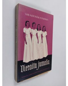 Kirjailijan Siiri Autiomäki-Paananen käytetty kirja Vieraita jumalia