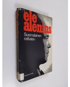 Kirjailijan Ele Alenius käytetty kirja Suomalainen ratkaisu