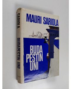 Kirjailijan Mauri Sariola käytetty kirja Budapestin uni