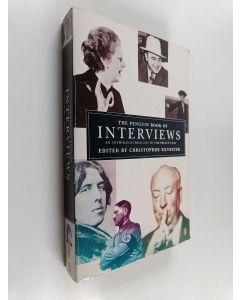 Kirjailijan Christopher Silvester käytetty kirja The Penguin book of interviews : an anthology from 1859 to the present day - Interviews