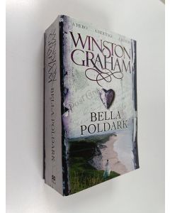 Kirjailijan Winston Graham käytetty kirja Bella Poldark : a novel of Cornwall, 1818-1820