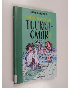 Kirjailijan Niina Hakalahti käytetty kirja Mitä kuuluu, Tuukka-Omar?