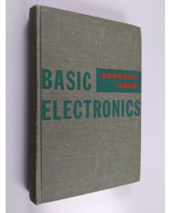 Kirjailijan Bernard Grob käytetty kirja Basic Electronics
