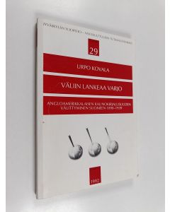 Kirjailijan Urpo Kovala käytetty kirja Väliin lankeaa varjo : angloamerikkalaisen kaunokirjallisuuden välittyminen Suomeen 1890-1939