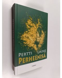 Kirjailijan Pertti Laine käytetty kirja Perheenisä : romaani