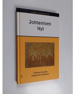 Kirjailijan Kaj Hellbom käytetty kirja Johtamisen nyt : tietoinen läsnäolo johtajuuden kivijalkana