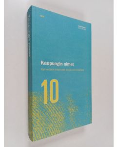 käytetty kirja Kaupungin nimet : kymmenen kirjoitusta kaupunkinimistöstä