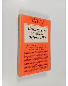 käytetty kirja Masterpieces of music before 1750 : an anthology of musical examples from Gregorian chant to J.S. Bach