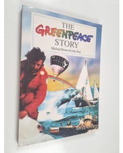 Kirjailijan John May & Michael Harold Brown käytetty kirja The Greenpeace Story
