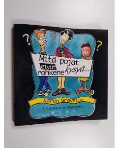 Kirjailijan Karen Gravelle käytetty kirja Mitä pojat eivät rohkene kysyä, mutta haluaisivat tietää
