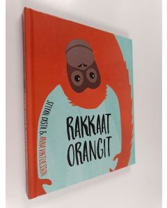 Kirjailijan Stefan Casta & Anna Viktorsson käytetty kirja Rakkaat orangit