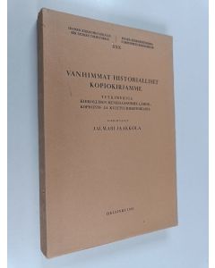 Kirjailijan Jalmari Jaakkola käytetty kirja Vanhimmat historialliset kopiokirjamme : tutkimuksia kirkollisen renesanssimme lähde-, kopiointi- ja kulttuurihistoriassa