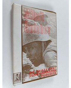 Kirjailijan Mihail Solohov käytetty kirja He taistelivat synnyinmaansa puolesta