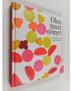 käytetty kirja Olen juuri syönyt : läheiselläni on syömishäiriö