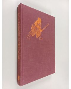 Kirjailijan Karl F. Friday & Seki Humitake käytetty kirja Legacies of the Sword - The Kashima-Shinryu and Samurai Martial Culture