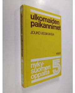 Kirjailijan Jouko Vesikansa käytetty kirja Nykysuomen oppaita 5, Ulkomaiden paikannimet