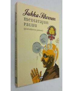 Kirjailijan Jukka Sihvonen käytetty kirja Mediatajun paluu : pistokkeen päässä