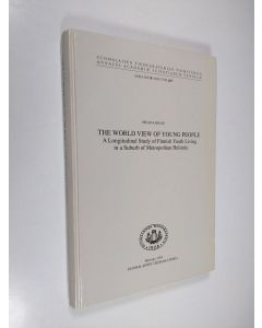 Kirjailijan Helena Helve käytetty kirja The world view of young people : a longitudinal study of finnish youth living in a suburb of metropolitan Helsinki