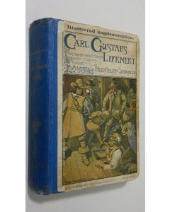 Kirjailijan Paul Meijer Granqvist käytetty kirja Carl Gustafs lifknekt : historisk roman