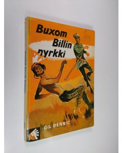 Kirjailijan Gil Dennic käytetty kirja Buxom Billin nyrkki : intiaaniromaani