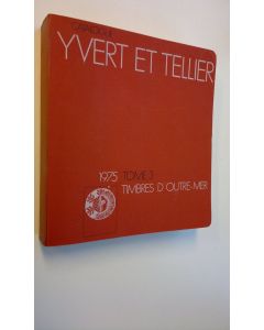 käytetty kirja Catalogue de Timbres-poste - 1975 Tome 3 : Timbres d'outre Mer