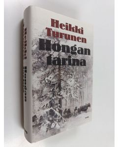 Kirjailijan Heikki Turunen käytetty kirja Hongan tarina : kertomus puusta, ihmisestä ja yrittäjyydestä