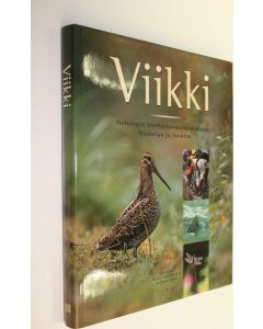 Tekijän Markku ym. Mikkola-Roos  käytetty kirja Viikki : Helsingin Vanhankaupunginlahden historiaa ja luontoa
