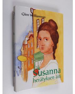 Kirjailijan Glen Williamson käytetty kirja Susanna : herätyksen äiti