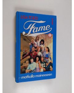 Kirjailijan Lisa Todd käytetty kirja Fame - matkalla maineeseen 1