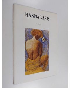 Kirjailijan Hanna Varis käytetty kirja Hanna Varis 1996-1998
