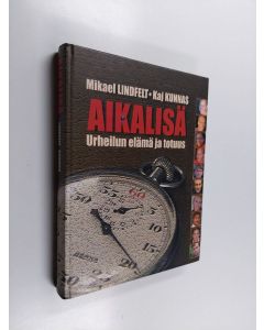 Kirjailijan Mikael Lindfelt & Kaj Kunnas käytetty kirja Aikalisä : urheilun elämä ja totuus