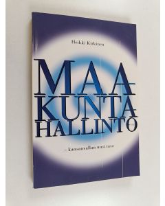 Kirjailijan Heikki Kirkinen käytetty kirja Maakuntahallinto : kansanvallan uusi taso
