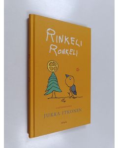 Kirjailijan Jukka Itkonen käytetty kirja Rinkeli, ronkeli