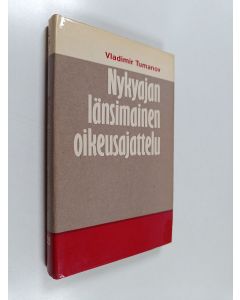 Kirjailijan Vladimir Tumanov käytetty kirja Nykyajan länsimainen oikeusajattelu : perussuuntausten marxilaista arviointia