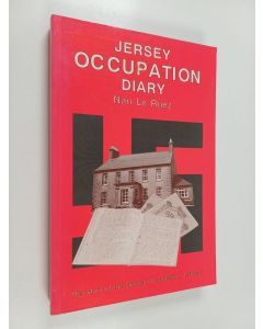 Kirjailijan Nan Le Ruez käytetty kirja Jersey Occupation Diary : Her Story of German Occupation 1940-1945