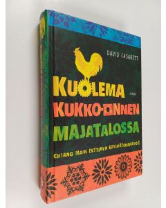 Kirjailijan David Casarett käytetty kirja Kuolema Kukko-onnen majatalossa