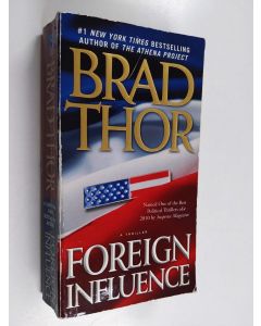 Kirjailijan Brad Thor käytetty kirja Foreign Influence - A Thriller