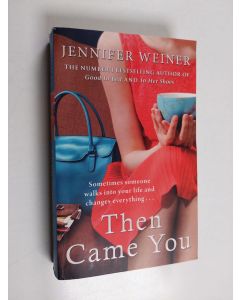 Kirjailijan Jennifer Weiner käytetty kirja Then came you