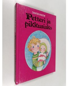 Kirjailijan Dimiter Inkiow käytetty kirja Petteri ja pikkusisko
