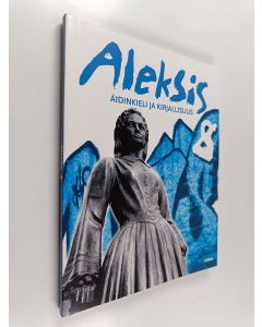 käytetty kirja Aleksis : äidinkieli ja kirjallisuus 8