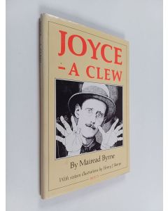Kirjailijan Mairéad Byrne & Henry J. Sharpe käytetty kirja Joyce - a Clew