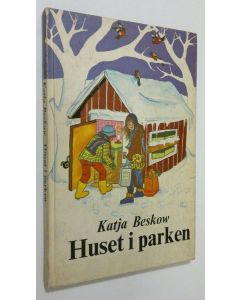 Kirjailijan Katja Beskow käytetty kirja Huset i parken