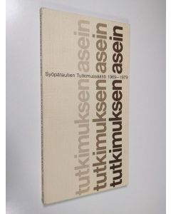 käytetty kirja Tutkimuksen asein : Syöpätautien tutkimussäätiö 1969-1979